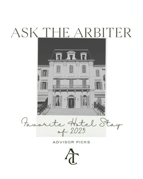 Ask the Arbiter: our advisor picks for favorite hotel stay of 2025